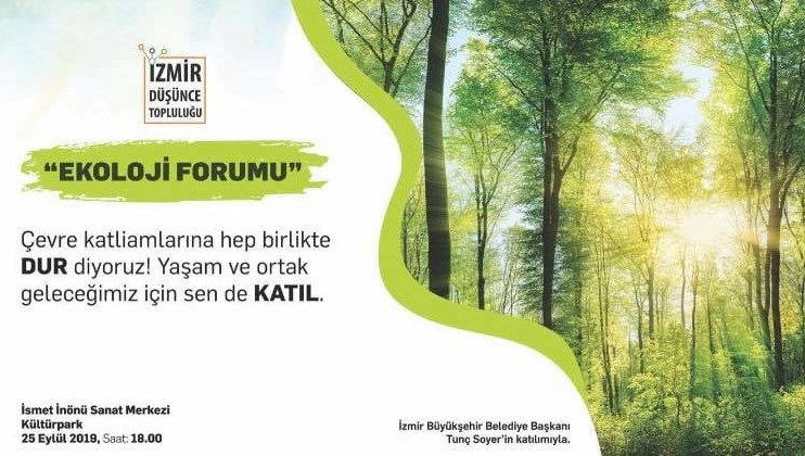 İzmirliler çevre katliamlarına karşı birleşiyor. İlk foruma Başkan Soyer'den destek