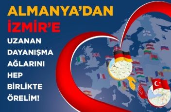 İzmir-Avrupa Dayanışma Ağı kuruldu. Gurbetçilerden İzmir'e büyük destek!