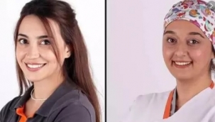 Diş hekimleri Aslı ve Zarife'den acı haber