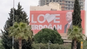 İzmir'in tüm ilçelerine 'Love Erdoğan' afişi asıldı 