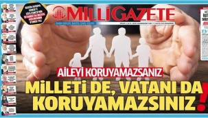 Milli Gazete'den İstanbul Sözleşmesi manşeti: Aile düşmanı sözleşme kaldırıldı