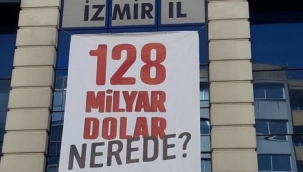 İzmir'de '128 milyar dolar nerede' afişi vinçle indirildi!
