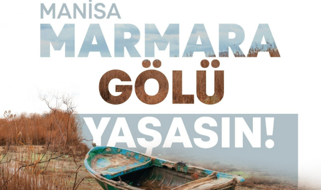 22 Mart Dünya Su Günü’nde kurumaya yüz tutan “Marmara Gölü” için buluşma