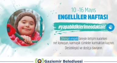 Gaziemir Belediyesi’nden Engelliler Haftası için özel çalışma: “Yapabildiklerime odaklan”