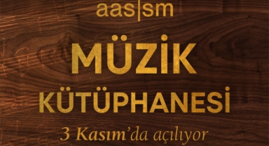 AASSM Müzik Kütüphanesi yarın açılıyor