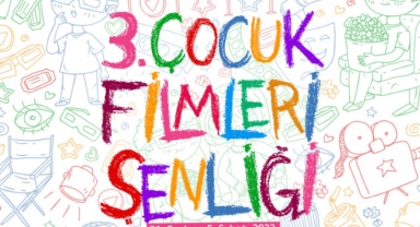 3. Çocuk Filmleri Şenliği başlıyor