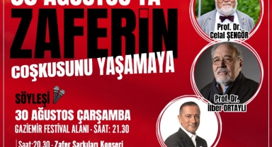 Şengör ile Ortaylı Gaziemir'de büyük zaferi anlatacak