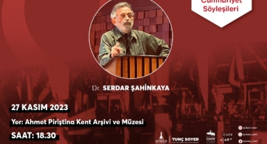Cumhuriyet Söyleşileri Dr. Serdar Şahinkaya ile devam ediyor