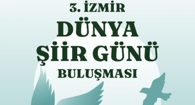3. İzmir Dünya Şiir Günü Buluşması Kültürpark’ta