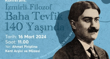 İzmirli filozof Baha Tevfik APİKAM’da anılacak