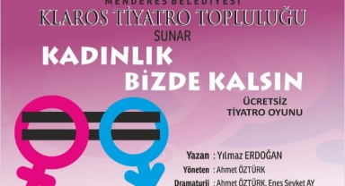 Menderes’te 8 Mart tiyatrosu