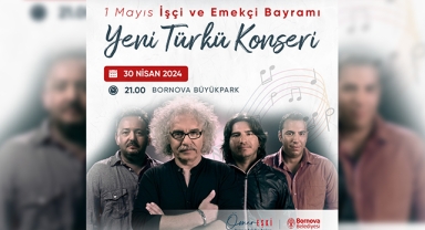 Bornovalılar 1 Mayıs’ı Yeni Türkü konseriyle kutlayacak