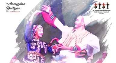 Uluslararası Balkanlılar Halk Dansları Festivali başlıyor