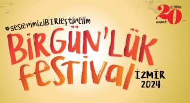 BirGün’lük Festival coşkusu 25 Ekim’de İzmir’de…