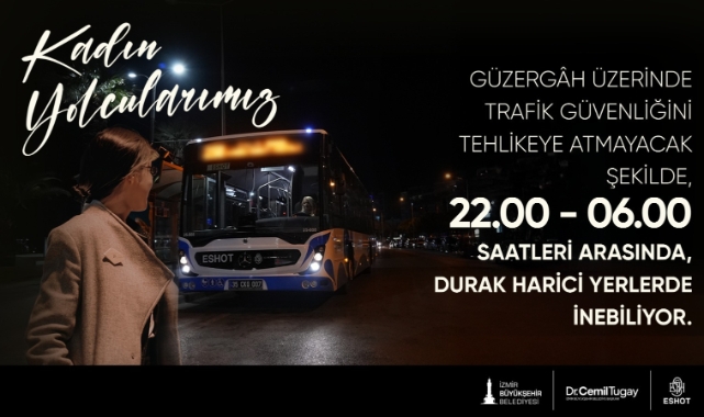 İzBB’den kadınlar için “güvenli ulaşım” hamlesi