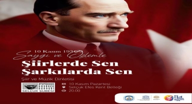 Atatürk, Efes Selçuk’ta şiirler ve şarkılarla anılacak