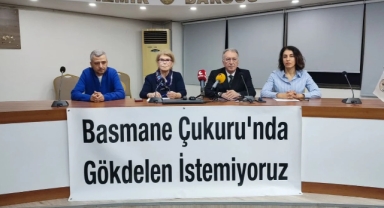 İzmir Barosu'ndan 'Basmane Çukuru için 'kamu yararı' çıkışı!