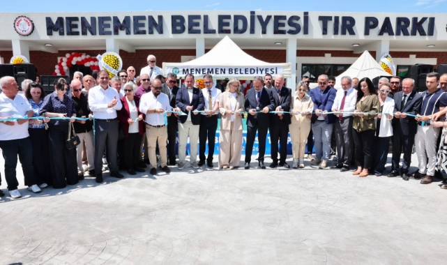 Menemen Belediyesi'nin 100 araçlık TIR Parkı hizmete açıldı
